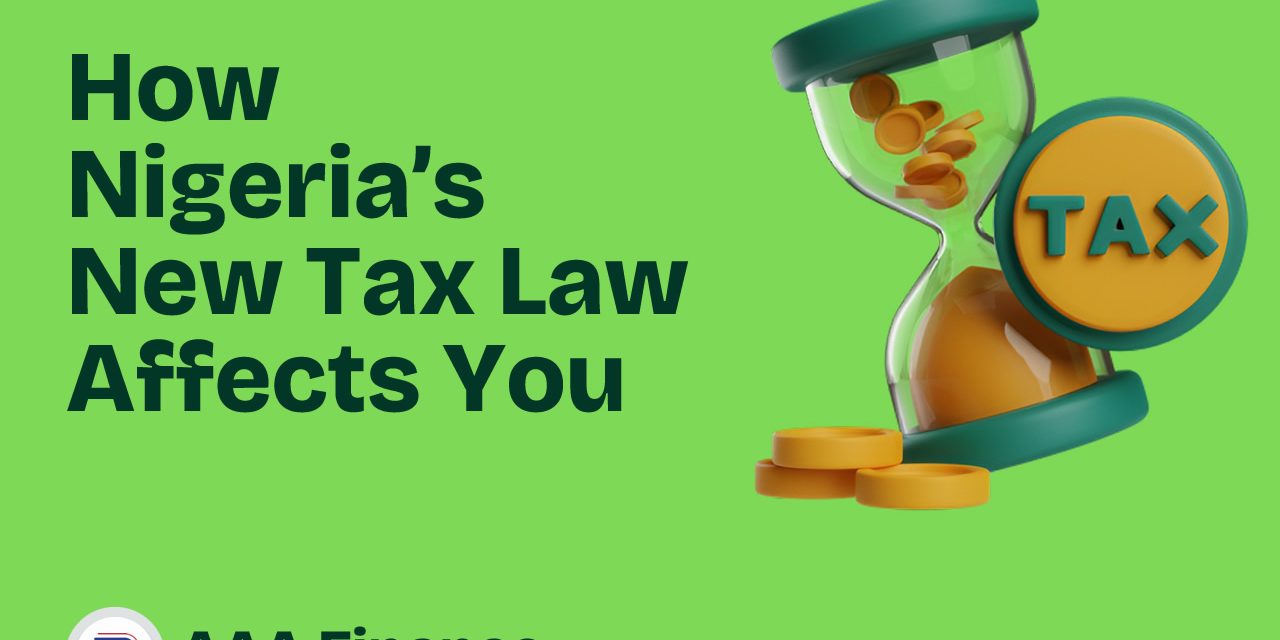 How Nigeria’s New Tax Law Affects You: What You Need to Know